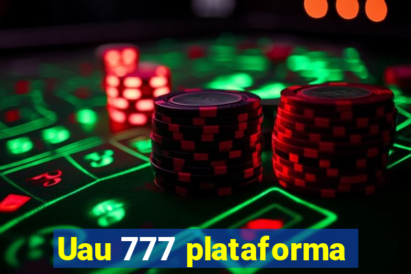 Uau 777 plataforma